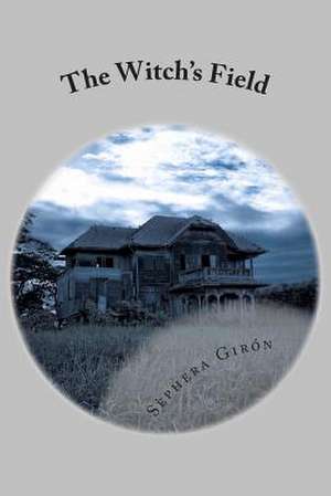 The Witch's Field de Sephera Giron