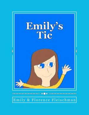 Emily's Tic de Emily Fleischman