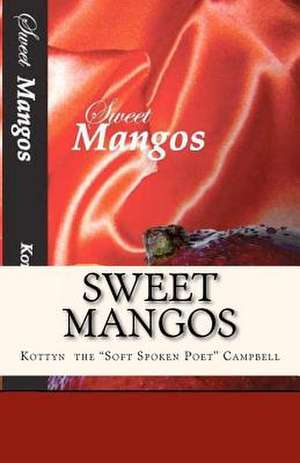 Sweet Mangos de Kottyn Deanne Campbell