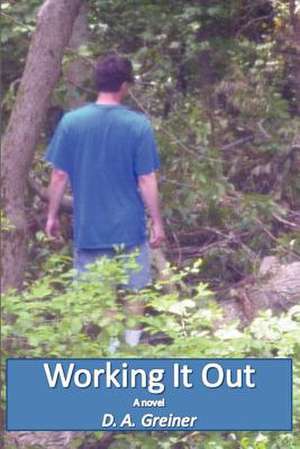 Working It Out de D. A. Greiner