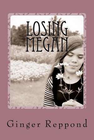 Losing Megan de Ginger Reppond