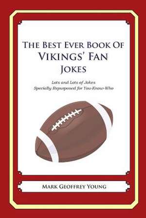 The Best Ever Book of Vikings' Fan Jokes de Mark Geoffrey Young