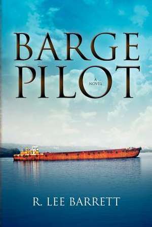 Barge Pilot de R. Lee Barrett