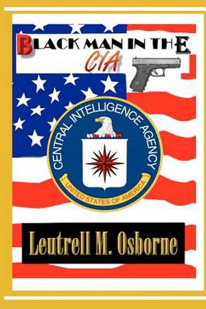 Black Man in the CIA de Leutrell M. Osborne Sr