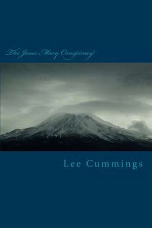 The Jesus Mary Conspiracy de Lee Cummings