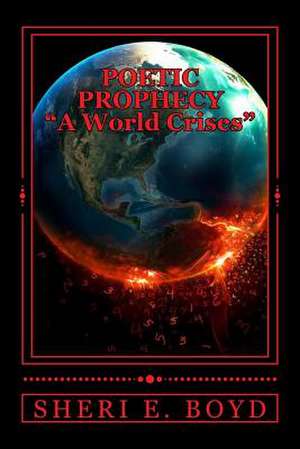 Poetic Prophecy de Sheri E. Boyd