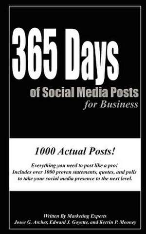 365 Days of Social Media Posts for Business de Josee G. Archer