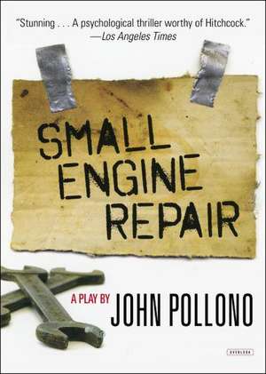 Small Engine Repair: A Play de Joshua Pollono