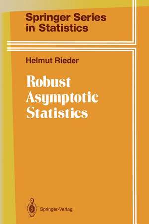 Robust Asymptotic Statistics: Volume I de Helmut Rieder