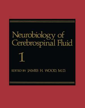 Neurobiology of Cerebrospinal Fluid 1 de James H. Wood