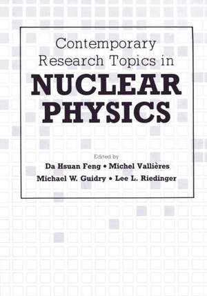 Contemporary Research Topics in Nuclear Physics de Da-Hsuan Feng