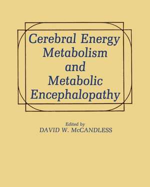 Cerebral Energy Metabolism and Metabolic Encephalopathy de D.W. McCandles