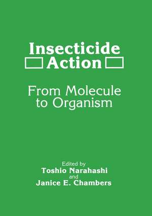 Insecticide Action: From Molecule to Organism de J.E. Chambers