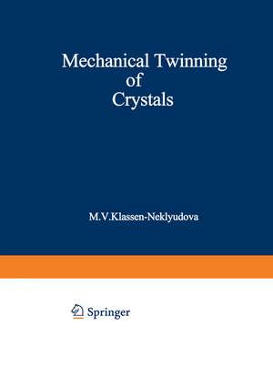 Mechanical Twinning of Crystals de M. V. Klassen-Neklyudova