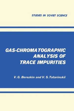 Gas-Chromatographic Analysis of Trace Impurities de V. G. Berezkin