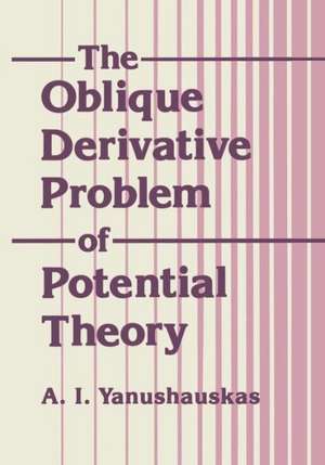 The Oblique Derivative Problem of Potential Theory de A.T. Yanushauakas