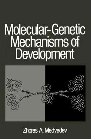 Molecular-Genetic Mechanisms of Development de Zhores A. Medvedev