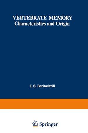 Vertebrate Memory: Characteristics and Origin de I. Beritashvili