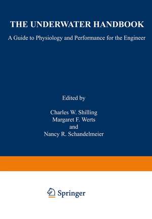 The Underwater Handbook: A Guide to Physiology and Performance for the Engineer de Charles Shilling