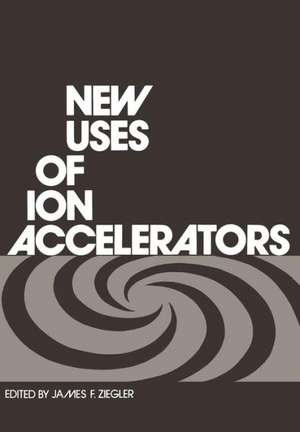 New Uses of Ion Accelerators de James Ziegler