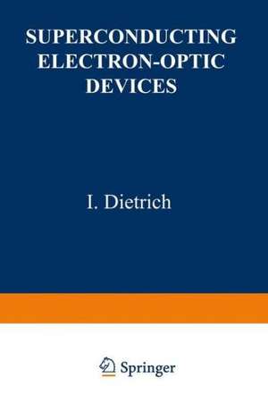 Superconducting Electron-Optic Devices de I. Dietrich