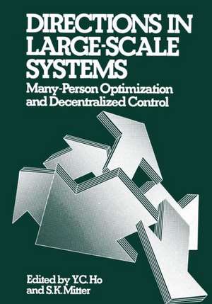 Directions in Large-Scale Systems: Many-Person Optimization and Decentralized Control de Y. Ho