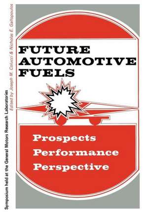 Future Automotive Fuels: • Prospects • Performance • Perspective de Joseph Colucci