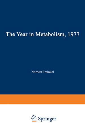 The Year in Metabolism 1977 de Norbert Freinkel