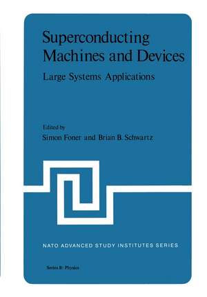 Superconducting Machines and Devices: Large Systems Applications de S. Foner