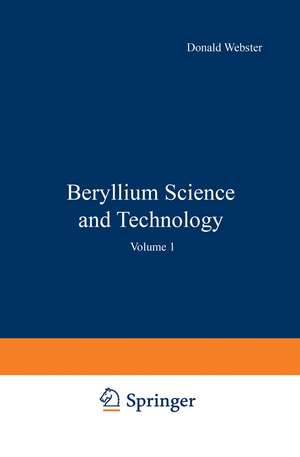 Beryllium Science and Technology: Volume 1 de D. Webster