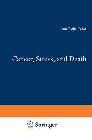 Cancer, Stress, and Death de J. Tache