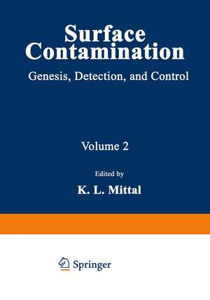 Surface Contamination: Genesis, Detection, and Control de K. L. Mittal