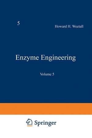 Enzyme Engineering: Volume 5 de Howard H. Weetall