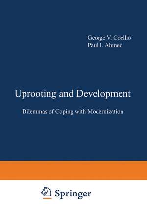 Uprooting and Development: Dilemmas of Coping with Modernization de George V. Coelho