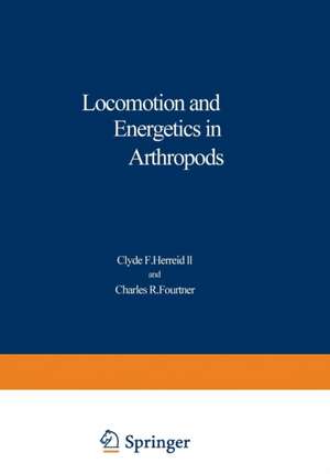 Locomotion and Energetics in Arthropods de Clyde F. Herreid