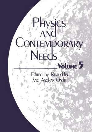 Physics and Contemporary Needs: Volume 5 de Asghar Qadir