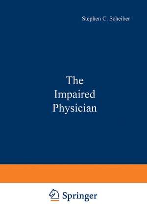 The Impaired Physician de Stephen Scheiber