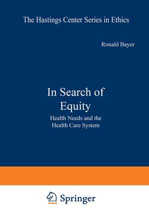 In Search of Equity: Health Needs and the Health Care System de Ronald Bayer