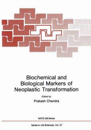 Biochemical and Biological Markers of Neoplastic Transformation de Prakash Chandra