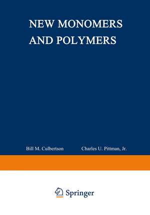 New Monomers and Polymers de Charles U. Pittman