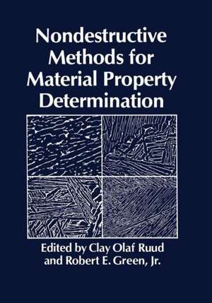 Nondestructive Methods for Material Property Determination de C.O. Ruud