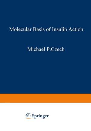 Molecular Basis of Insulin Action de Michael P. Czech