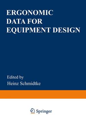 Ergonomic Data for Equipment Design de Heinz Schmidtke