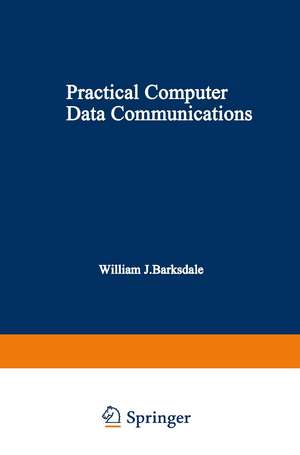 Practical Computer Data Communications de William J. Barksdale