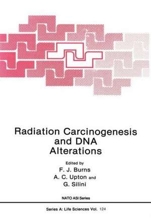 Radiation Carcinogenesis and DNA Alterations de Frederic J. Burns