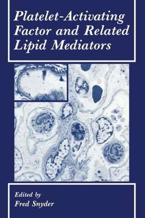 Platelet-Activating Factor and Related Lipid Mediators de F. Snyder