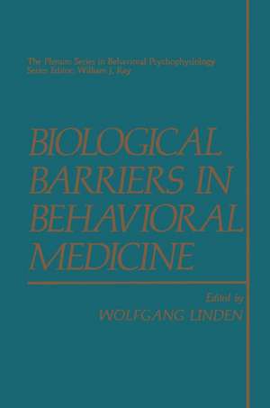 Biological Barriers in Behavioral Medicine de Wolfgang von der Linden