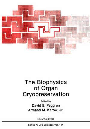 The Biophysics of Organ Cryopreservation de David E. Pegg