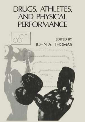 Drugs, Athletes, and Physical Performance de John A. Thomas