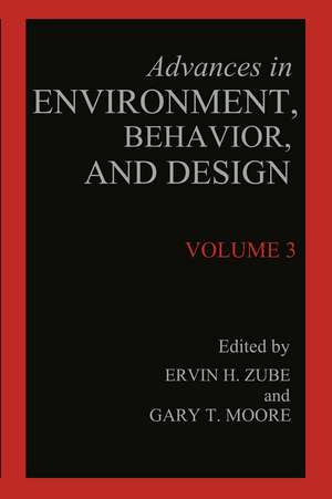 Advances in Environment, Behavior, and Design: Volume 3 de Erwin H. Zube